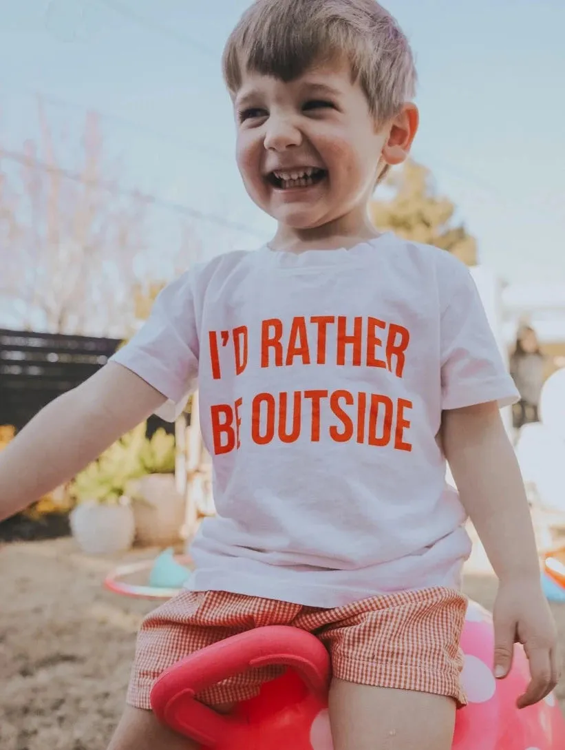 The I'd Rather Be Outside Tees - KIDS